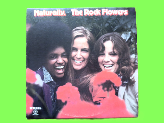 The ROCK FLOWERS, Naturally, Vintage Album, 1972 Record, Vinyl Lp
