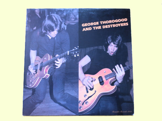 GEORGE THOROGOOD, and the Destroyers, Vintage Album, 1978 Record, Vinyl Lp