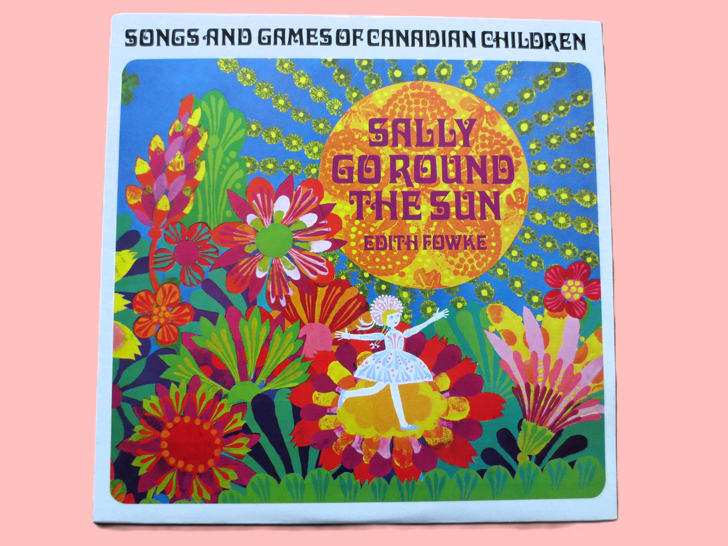 Childrens Record, SALLY Go Round the Sun, Edith Fowke Lp, Kids Album, 1967 Records