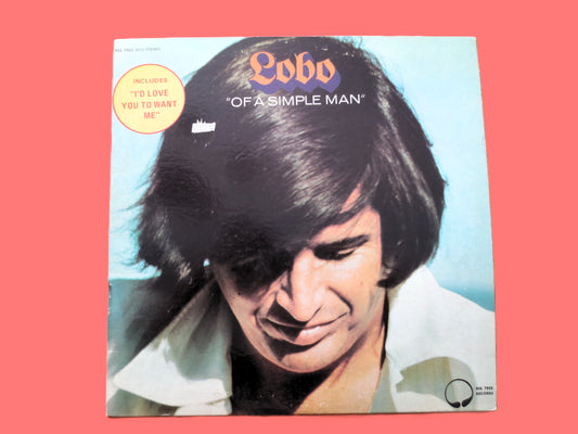 LOBO, Of a Simple Man, Vintage Album, 1972 Record, Vinyl Lp