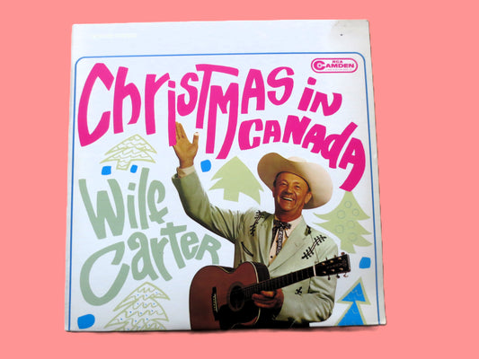 WILF CARTER, Christmas In Canada, 1965 Record, Vinyl Lp
