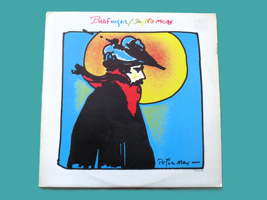 BADFINGER, Say No More, Vintage Album, 1981 Record, Vinyl Lp