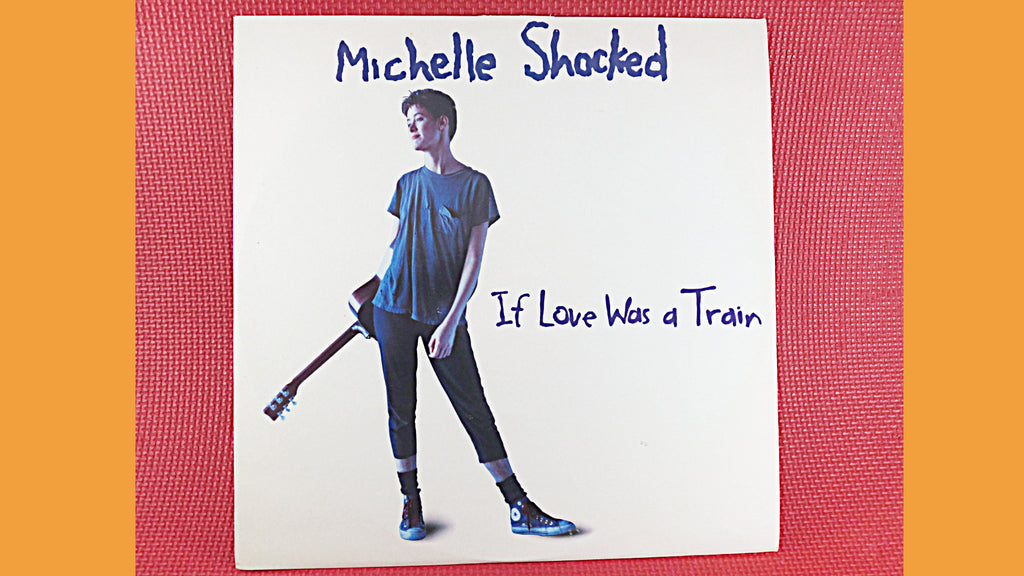 Michelle Shocked – If Love Was a Train (1988) Vinyl EP
