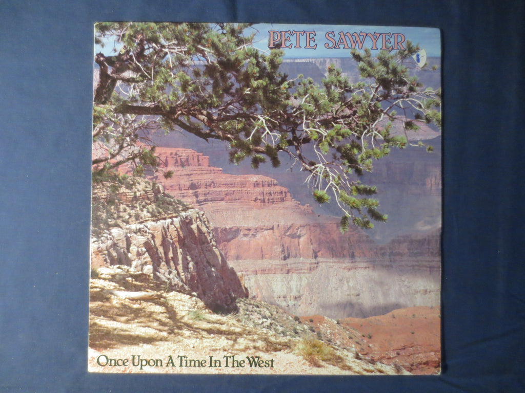 Pete Sawyer – Once Upon a Time in the West (1982) Vinyl LP